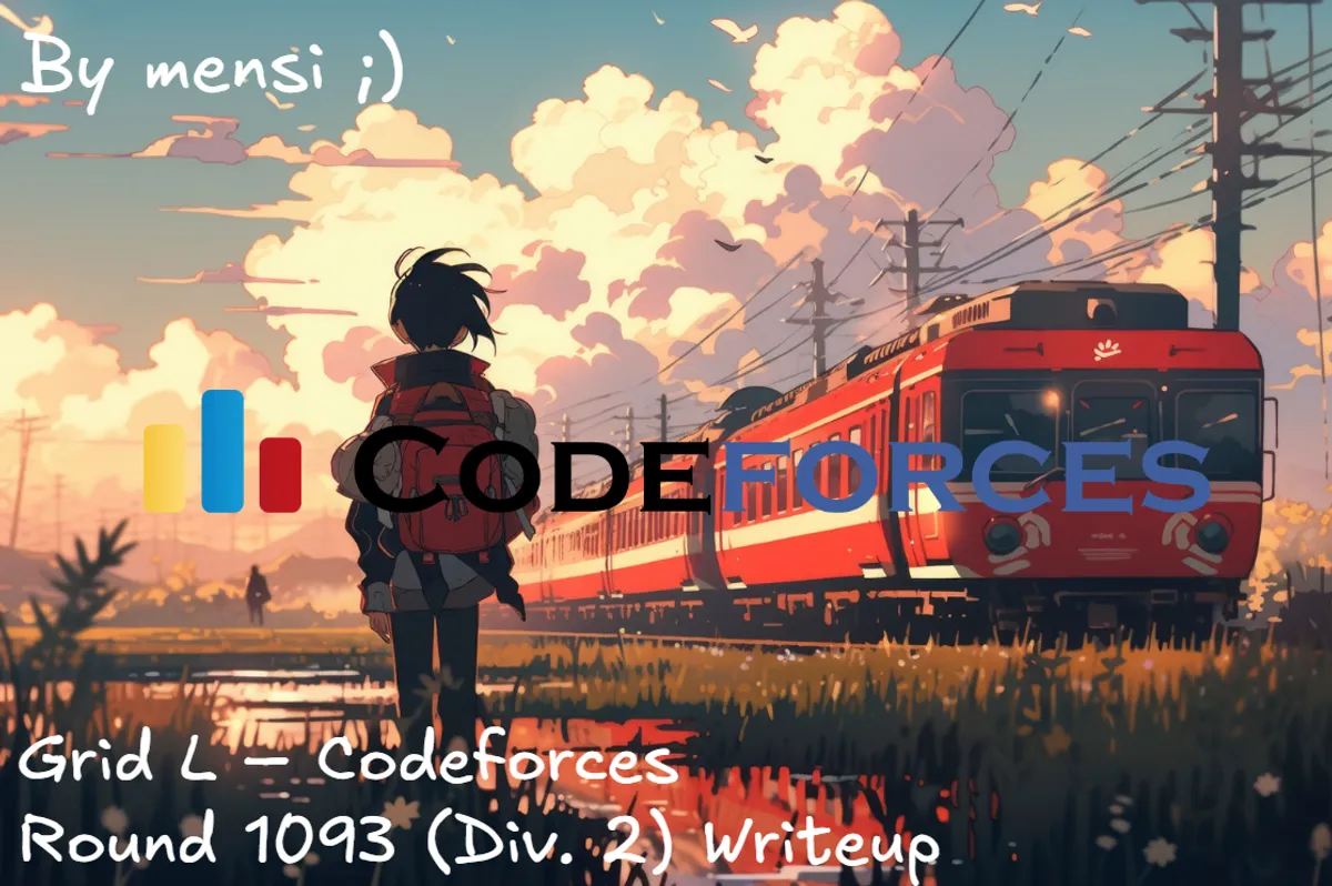 Grid L – Codeforces Round 1093 (Div. 2) Writeup