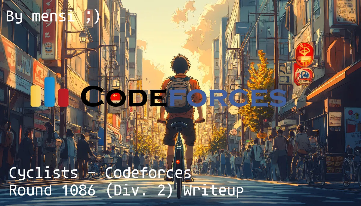 Cyclists – Codeforces Round 1086 (Div. 2) Writeup